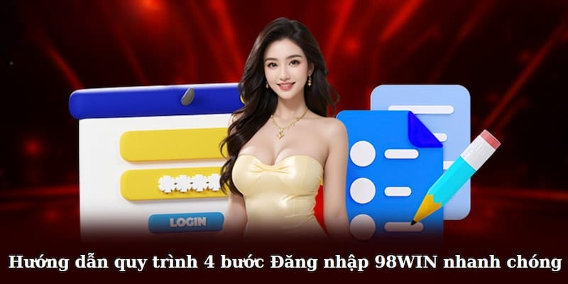 Các bước đăng nhập 98WIN