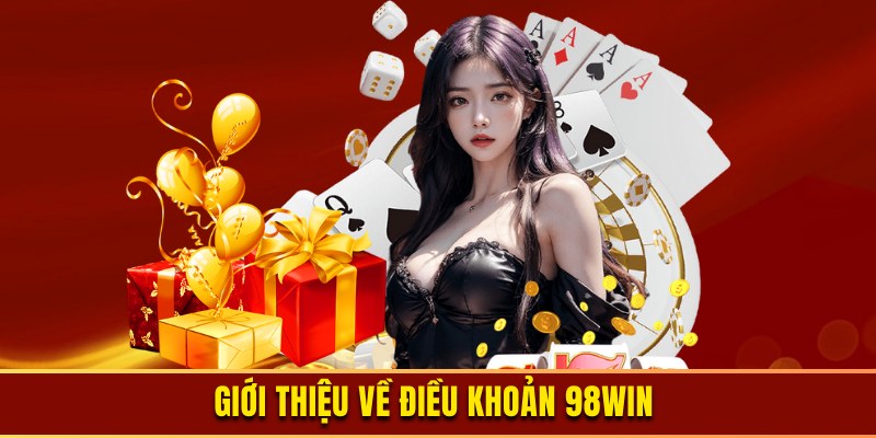 Điều khoản 98WIN là gì?
